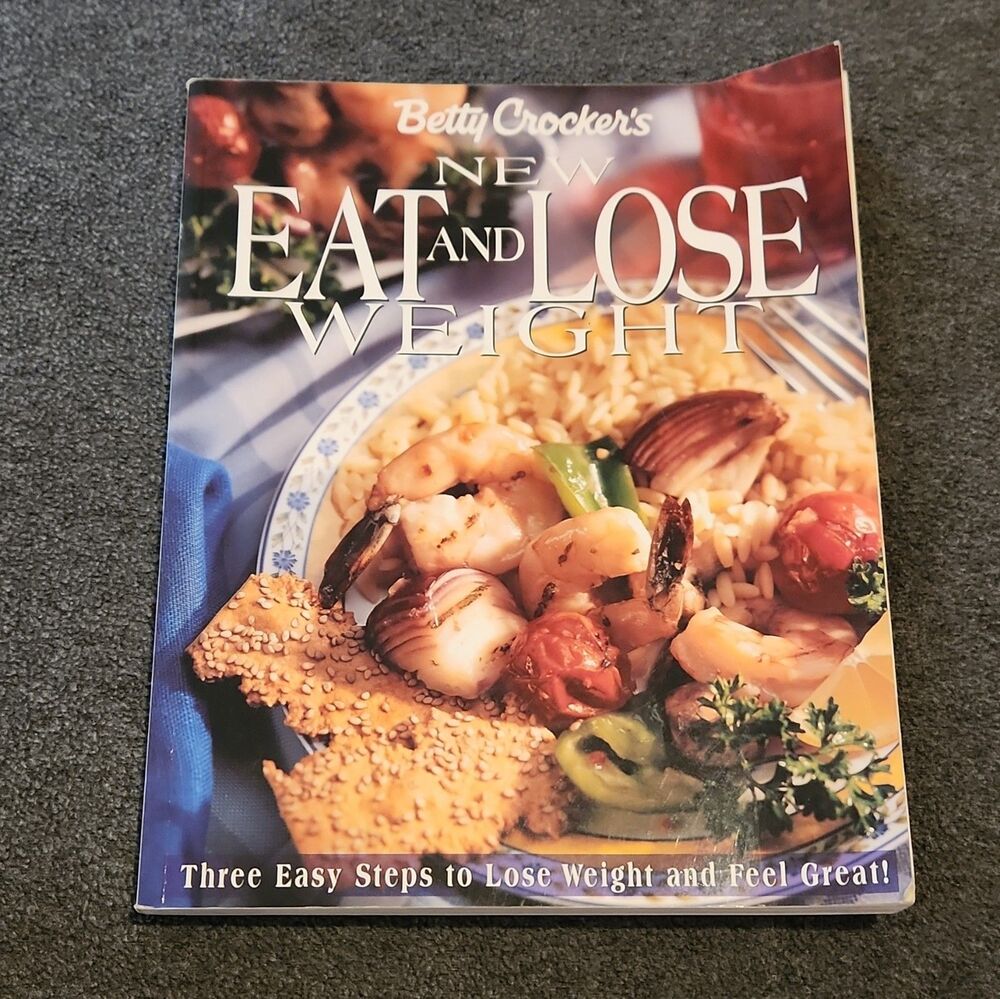 Betty Crocker's New Eat and Lose Weight Cookbook 1998 Paperback 196 Recipes